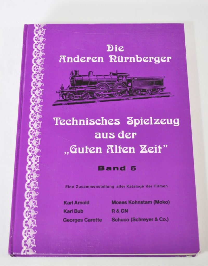 Die Anderen Nürnberger Technisches Spielzeug Aus Der "Guten Alten Zeit" Band 5 by Carlernst Baecker,  and Dieter Haas German Toy Catalog Book <FONT COLOR="ff000 ">*SOLD*</font>