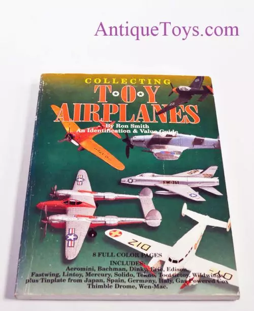 Collecting Toy Airplanes: An Identification & Value Guide by Ron Smith Toy Catalog Book
