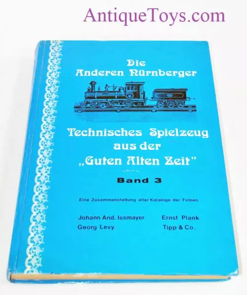 Die Anderen Nürnberger Technisches Spielzeug Aus Der "Guten Alten Zeit" Band 3 by Carlernst Baecker & Dieter Haas German Toy Catalog Book
